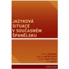 Jazyková situace v současném Španělsku - Čermák, Petr, Koťátková, Adéla, Buchtele, Tomáš, Mrva, Jan