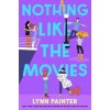 Nothing Like the Movies - Painter Lynn