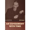 An Experiment with Time (J. W. Dunne)(Brožovaná)