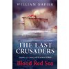 Last Crusaders: Blood Red Sea (Napier William)