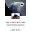 Where the Mountain Casts Its Shadow: The Dark Side of Extreme Adventure (Maria Coffey, Tom Hornbein)(Brožovaná)