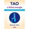 Tao a léčivá energie - Chia Mantak