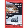 Always Home, Always Homesick - Hannah Kent