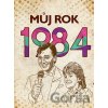 Můj rok 1984 - BIZBOOKS