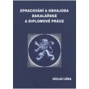 Zpracování a obhajoba bakalářské a diplomové práce - Václav Liška