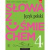 Słowa z uśmiechem Nauka o języku i ortografia 4 Podręcznik