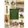 Guide to British Cavalry Uniforms and Badges in Old Prints, Pictures and Postcards, 1660 to 1914