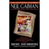 Smoke and Mirrors: Short Fictions and Illusions (Gaiman Neil)
