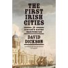 First Irish Cities (David Dickson)(Brožovaná)