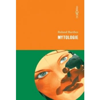 Mytologie, 3. vydání - Roland Barthes