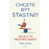 Chcete být šťastní? Tak se o to přestaňte snažit - Euba Rafa