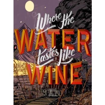 Where the Water Tastes Like Wine