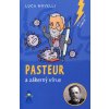 Pasteur a zákerný vírus (Novelli, Luca)