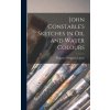 John Constable's Sketches in oil and Water Colours (James Drogmole Linton)(Pevná)