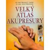 Velký atlas akupresury - Bernard C. Kolster, Astrid Waskowiak
