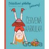 Pohádkové pohromy! Červená karkulka - Fabrice Colin