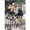 Bloom into you
