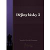 Dějiny lásky 3 - Stanislav Kostka Neumann