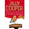 How to Survive Christmas (Jilly Cooper)(Brožovaná)