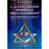 nuovo ordine mondiale degli Illuminati. Dalla preistoria al XX secolo (Massimo Guzzinati)(Kniha)