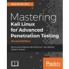 Mastering Kali Linux for Advanced Penetration Testing -