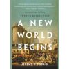 A New World Begins - Jeremy D. Popkin, Basic Books