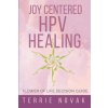 Joy Centered HPV Healing (Terrie Novak)(Brožovaná)