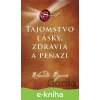 E-kniha Tajomstvo lásky, zdravia a peňazí - Rhonda Byrne