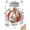 V kimonu až do hrobu - Petr Jákl