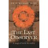 Last Observer, The - A magical battle for reality (Dr G Michael Vasey)(Brožovaná)