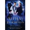 Alpha's Redemption- My Luna Has A Son