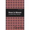 Rose in Bloom - Louisa May Alcott