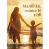 Maminko, máme tě rádi - Eduard Martin