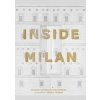 Inside Milan - Nicolo Castellini Baldissera, Vendome Press