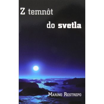 Z temnôt do svetla - Marino Restrepo