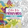 COLOR ME MERMAIDS (FOR KIDS!) (EDITORS OF CIDER MILL PRESS)(Brožovaná)