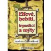 Elfové, hobiti, trpaslíci a mýty - Andrea Čudrnáková