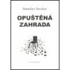 Opuštěná zahrada - Struhar Stanislav