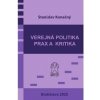Verejná politika – prax a kritika - Stanislav Konečný