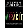 Seven-Mile Miracle: Journey Into the Presence of God Through the Last Words of Jesus (Steven Furtick)(Brožovaná)