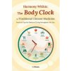 Harmony Within: The Body Clock in Traditional Chinese Medicine (Brožovaná)