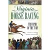 Virginia Horse Racing: Triumphs of the Turf (Virginia C. Johnson,Barbara Crookshanks)(Brožovaná)