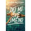 Dej mi své jméno 3.v. - André Aciman