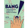 Bang!: Masturbation for People of All Genders and Abilities (Vic Liu)(Brožovaná)