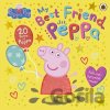 Peppa Pig: My Best Friend Peppa: 20th Anniversary Picture Book - Peppa Pig