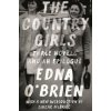 The Country Girls: Three Novels and an Epilogue: (The Country Girl; The Lonely Girl; Girls in Their Married Bliss; Epilogue)