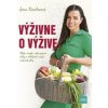 Výživne o výžive: Mýty, omyly, nefungujúce diéty a dôležitosť našej individuality - Kondrcová Jana