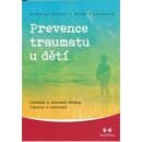 Prevence traumatu u dětí - Peter A. Levine