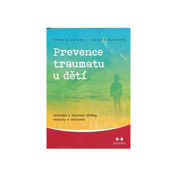 Prevence traumatu u dětí - Peter A. Levine