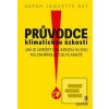 Průvodce klimatickou úzk… (Sarah Jaquette Ray)